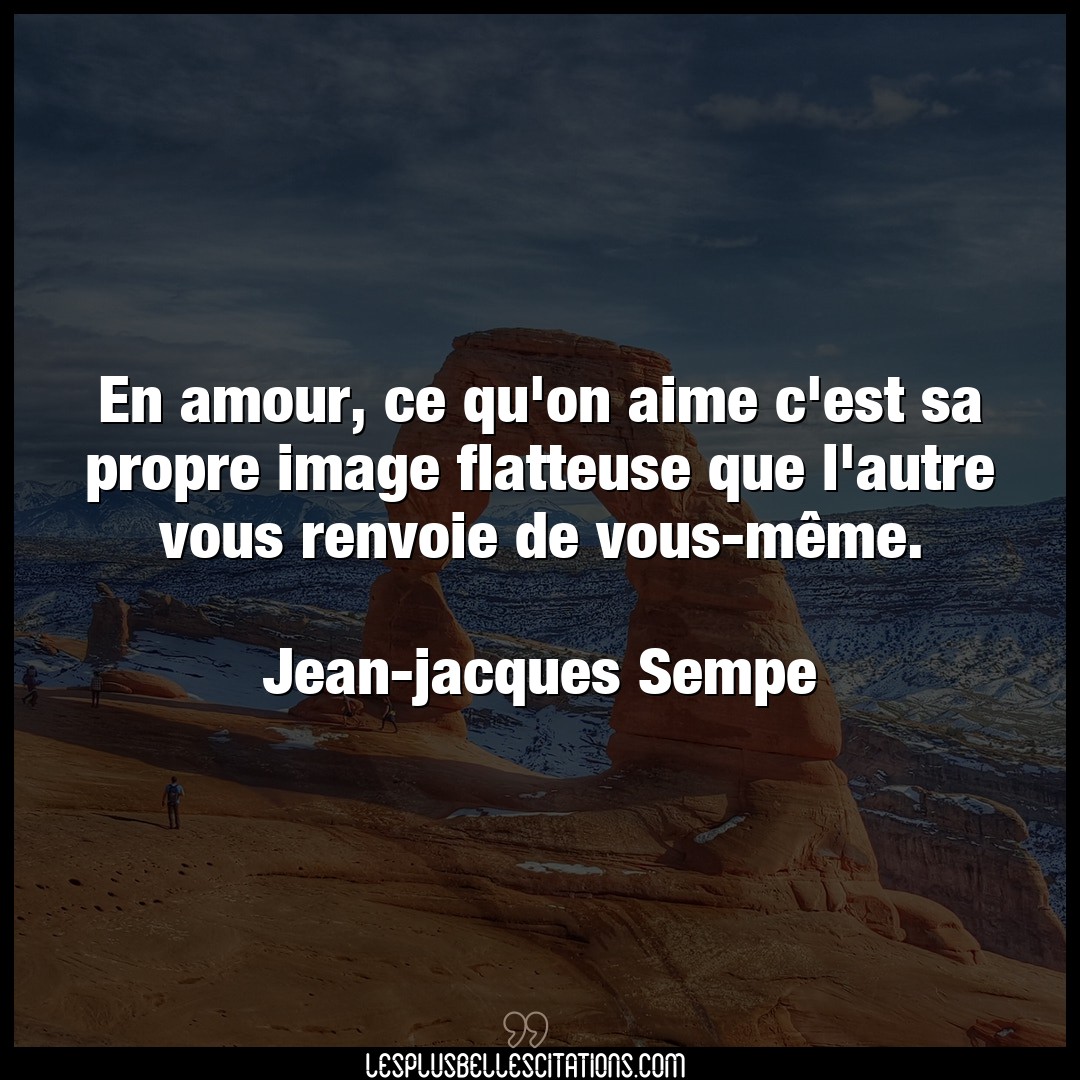 En amour, ce qu’on aime c’est sa propre image