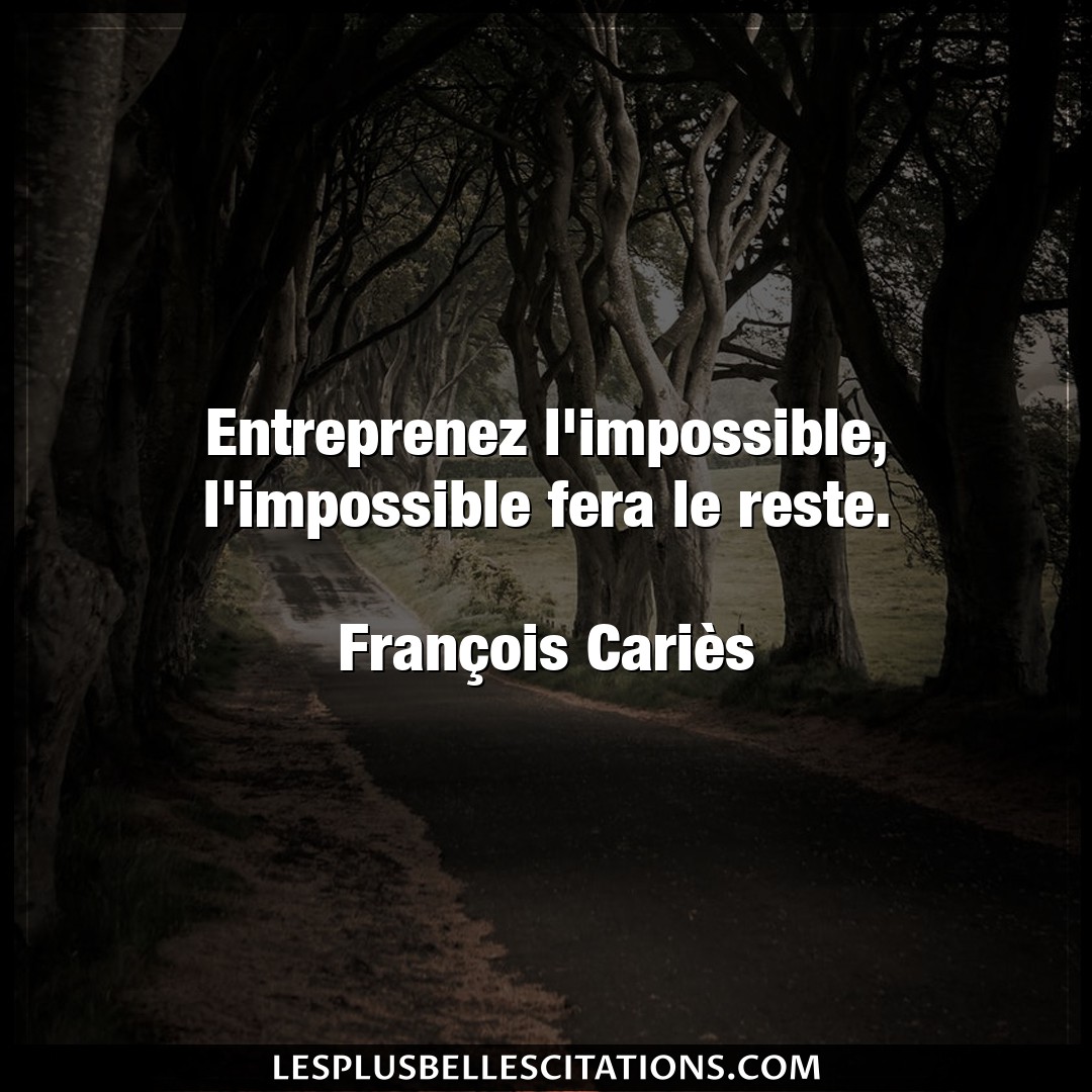 Entreprenez l’impossible, l’impossible fera l