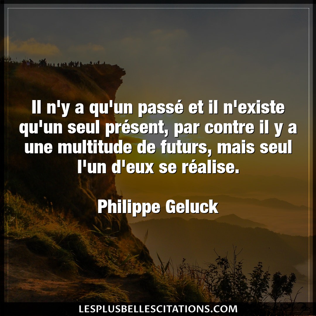 Il n’y a qu’un passé et il n’existe qu’un se