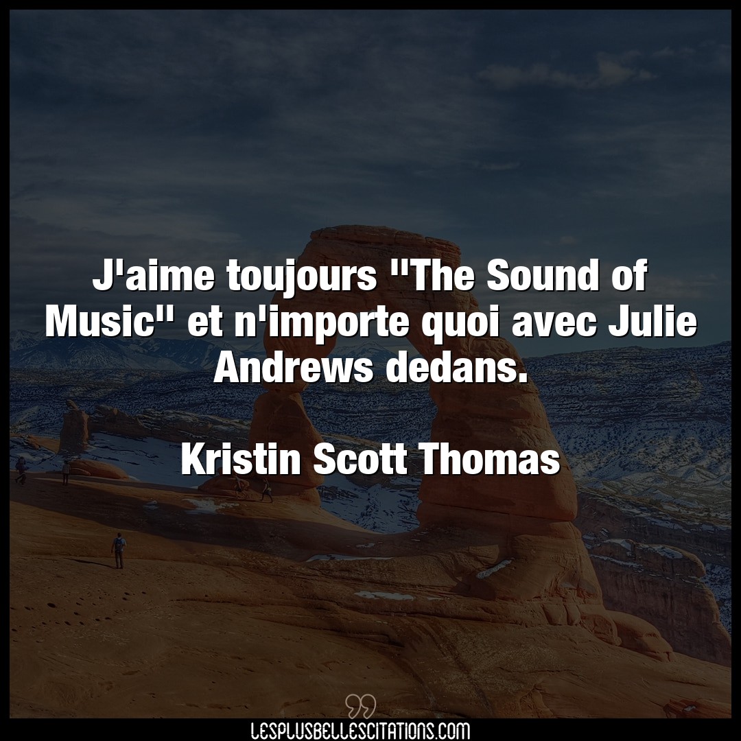 J’aime toujours “The Sound of Music” et n’imp