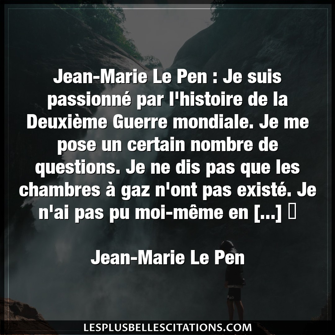 Jean-Marie Le Pen : Je suis passionné par l’