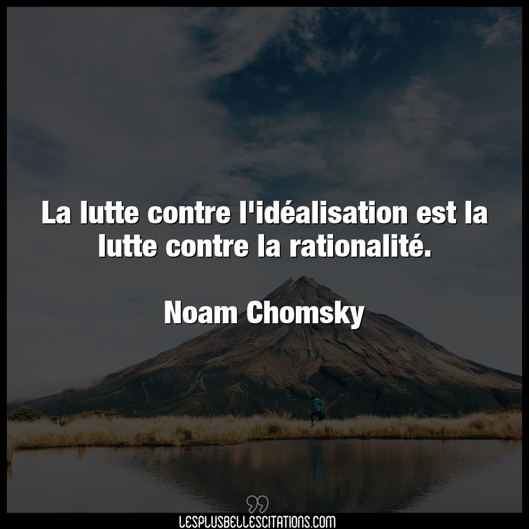 La lutte contre l’idéalisation est la lutte