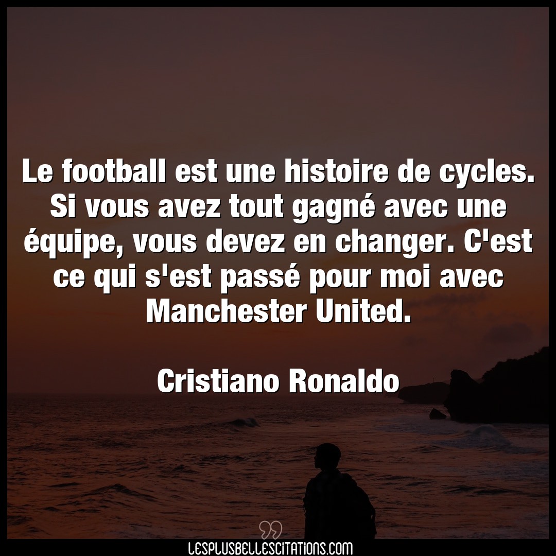 Le football est une histoire de cycles. Si vo