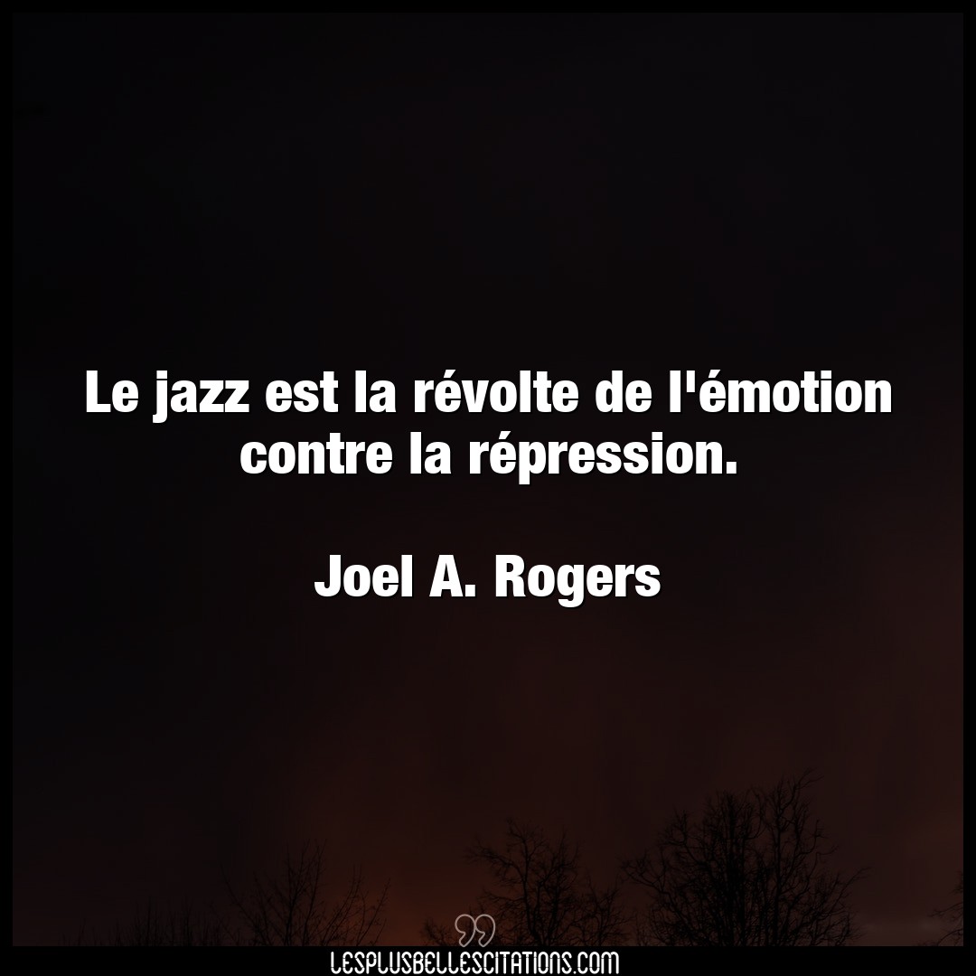 Le jazz est la révolte de l’émotion contre