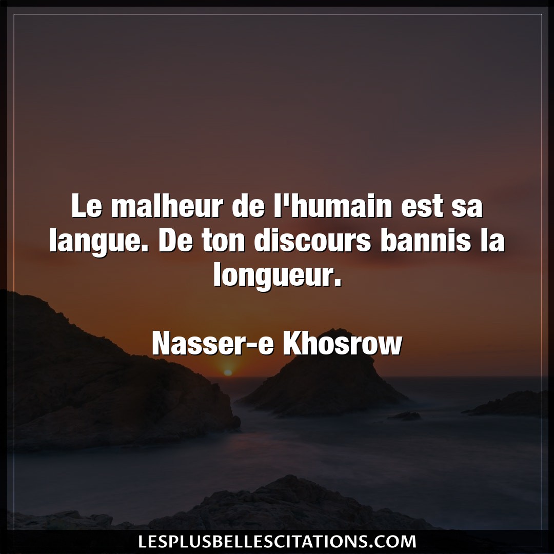 Le malheur de l’humain est sa langue. De ton