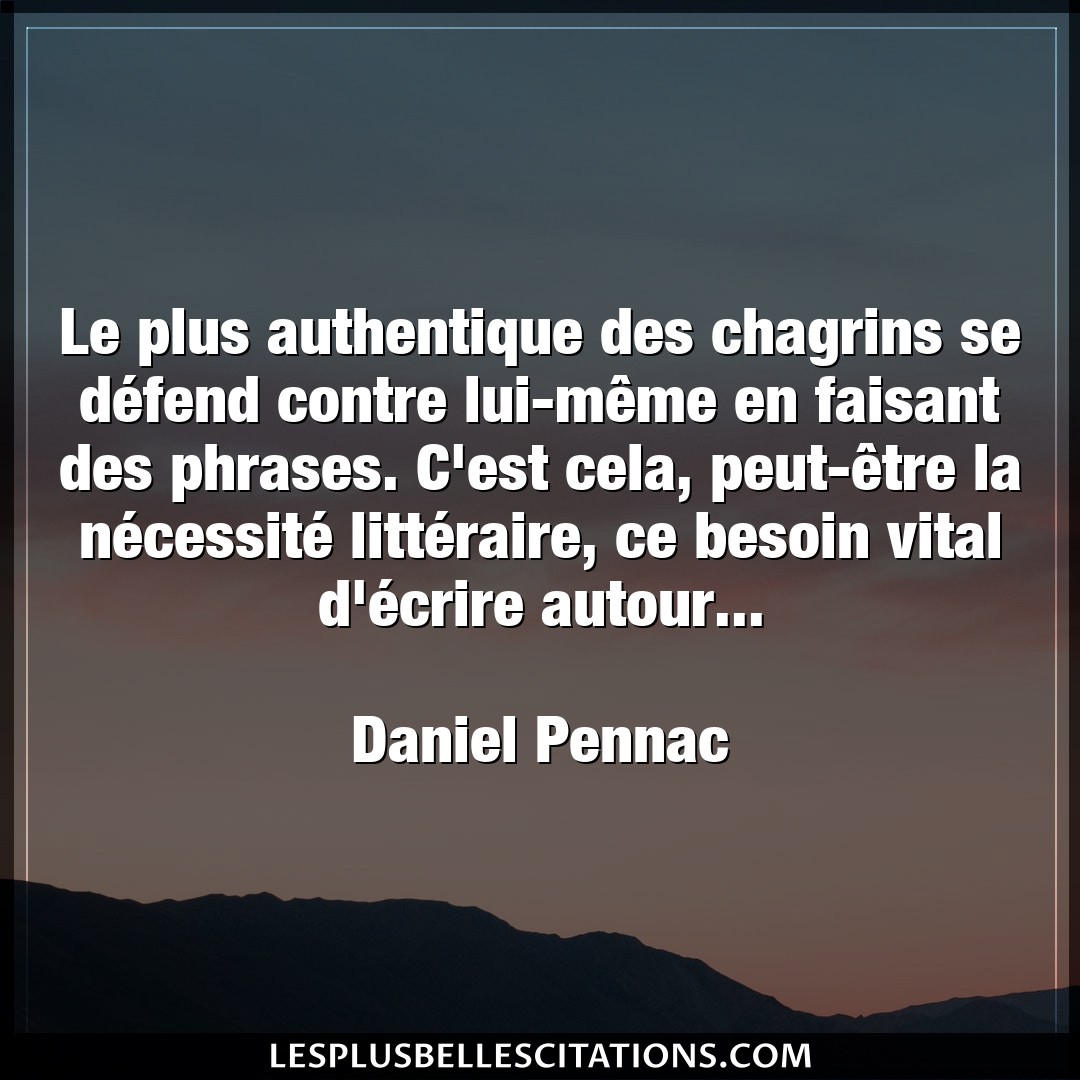 Le plus authentique des chagrins se défend c
