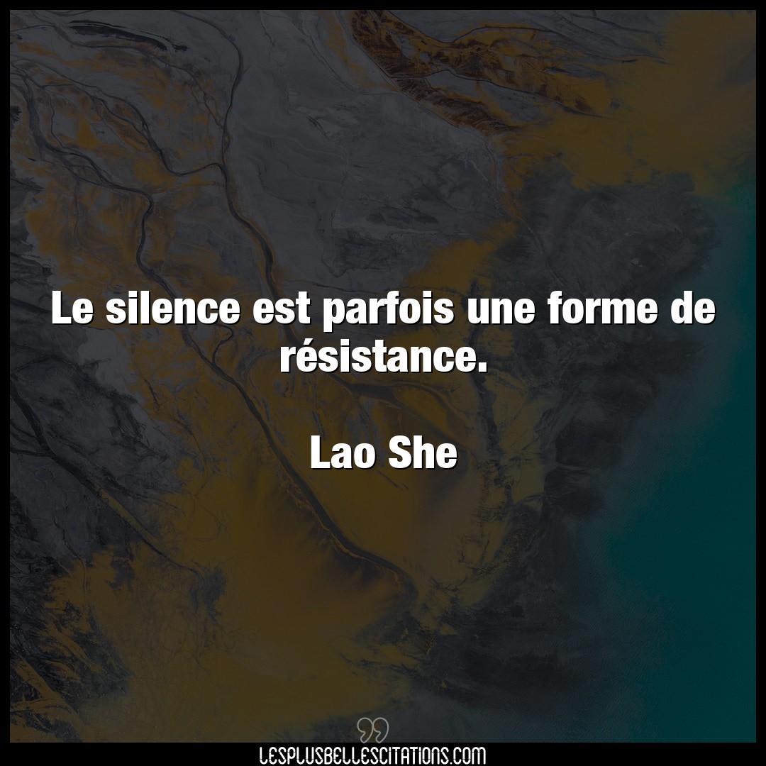 Le silence est parfois une forme de résistan