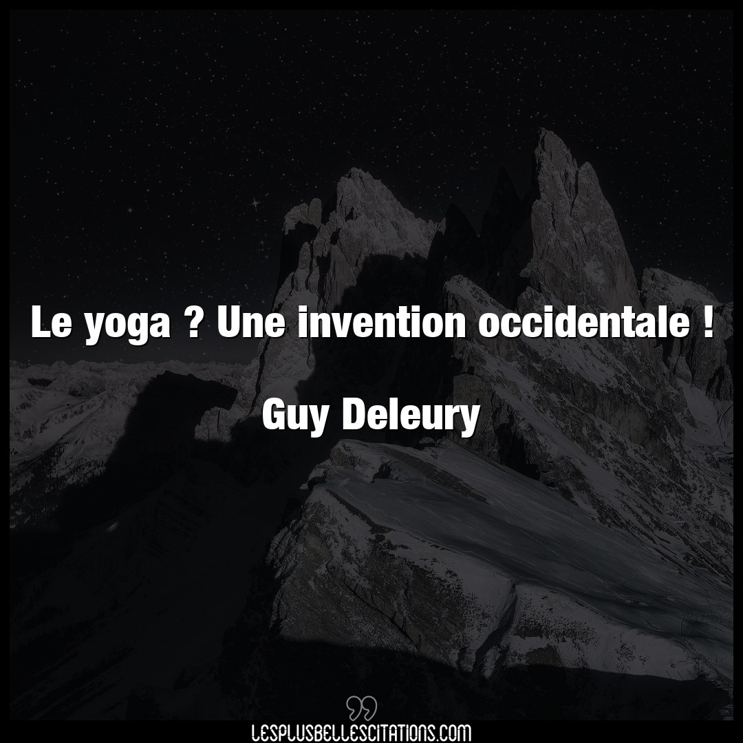 Le yoga ? Une invention occidentale !

Guy