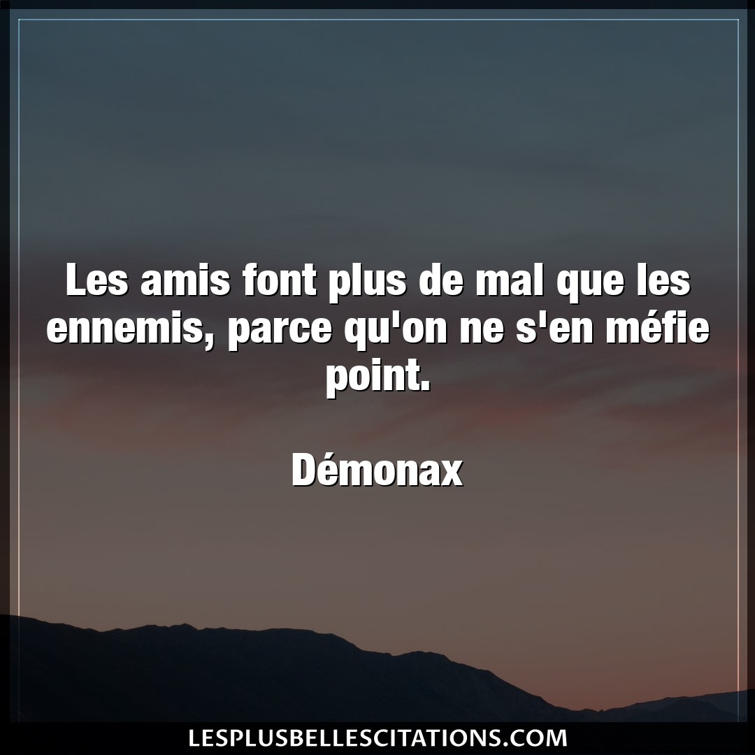 Les amis font plus de mal que les ennemis, pa