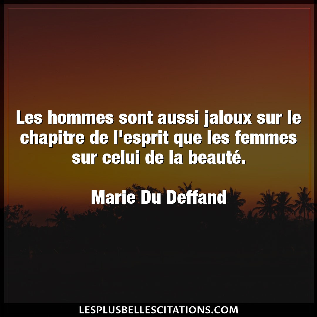 Les hommes sont aussi jaloux sur le chapitre