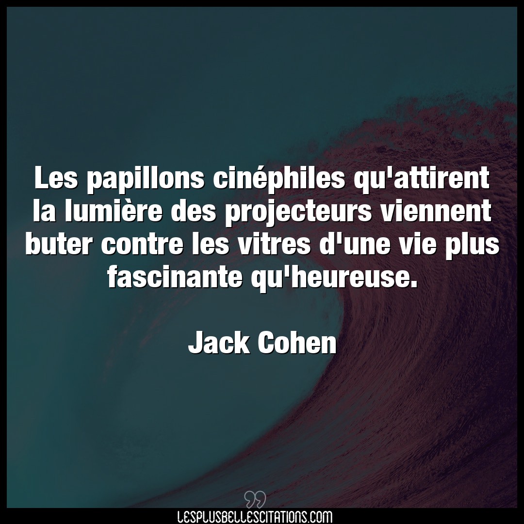 Les papillons cinéphiles qu’attirent la lumi