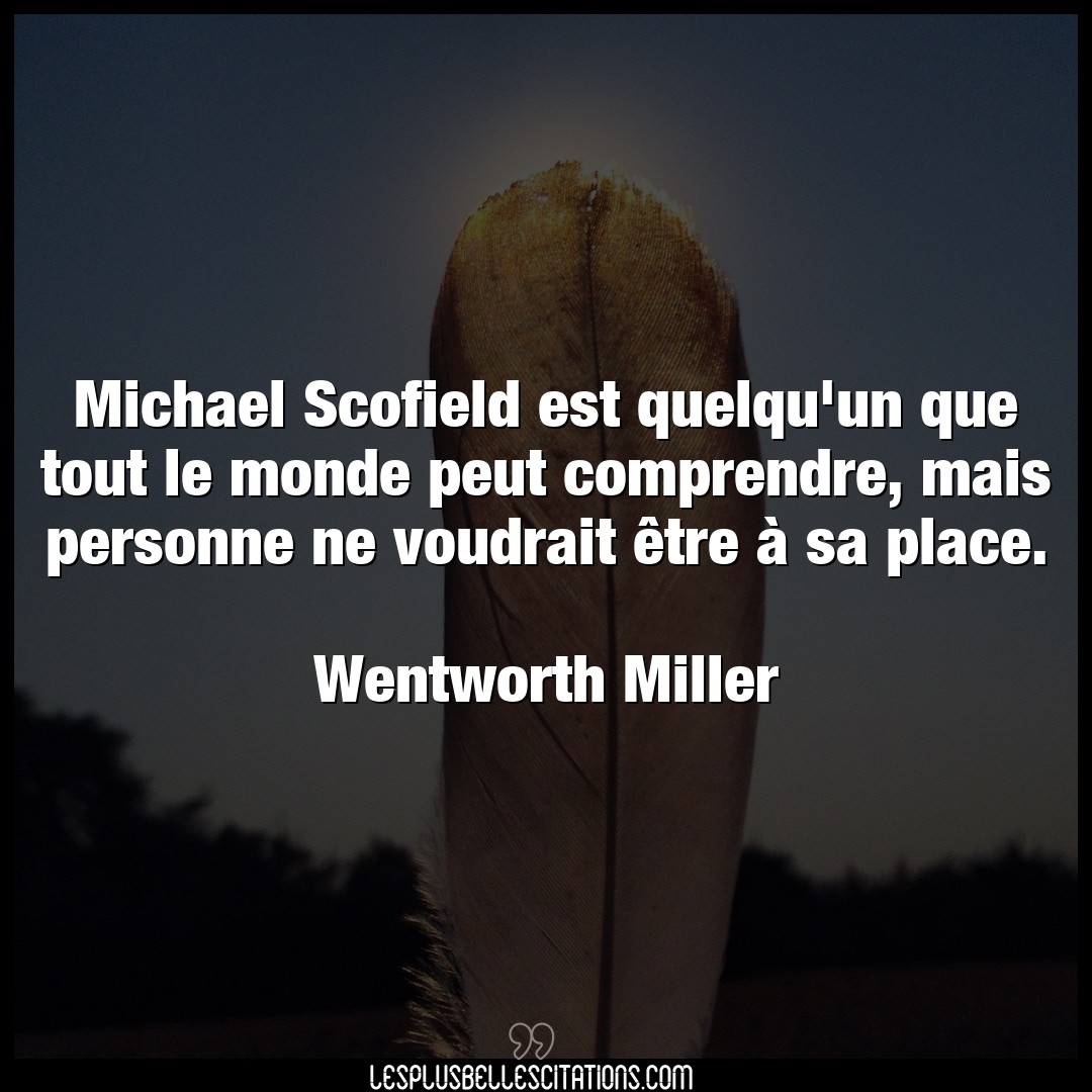 Michael Scofield est quelqu’un que tout le mo