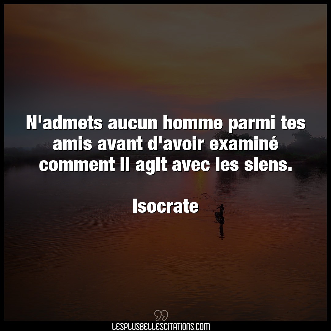 N’admets aucun homme parmi tes amis avant d’a