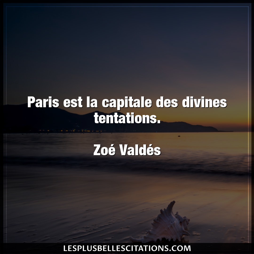 Paris est la capitale des divines tentations.