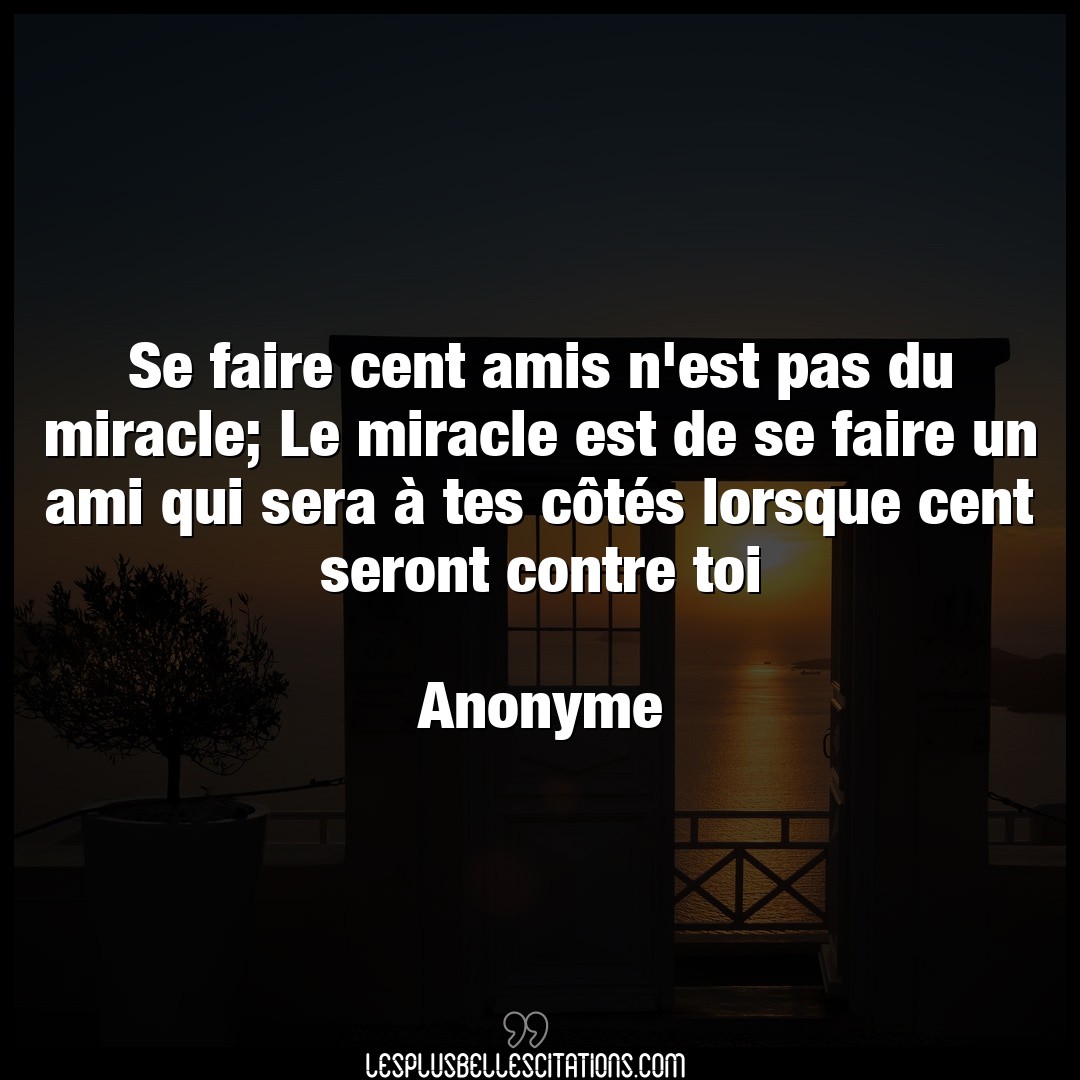 Se faire cent amis n’est pas du miracle; Le m