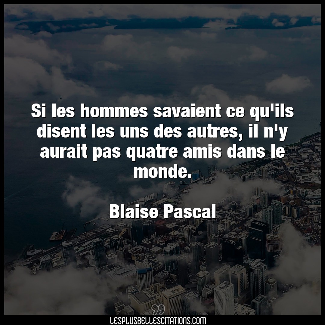 Si les hommes savaient ce qu’ils disent les u