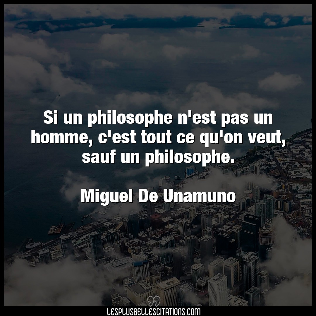 Si un philosophe n’est pas un homme, c’est to