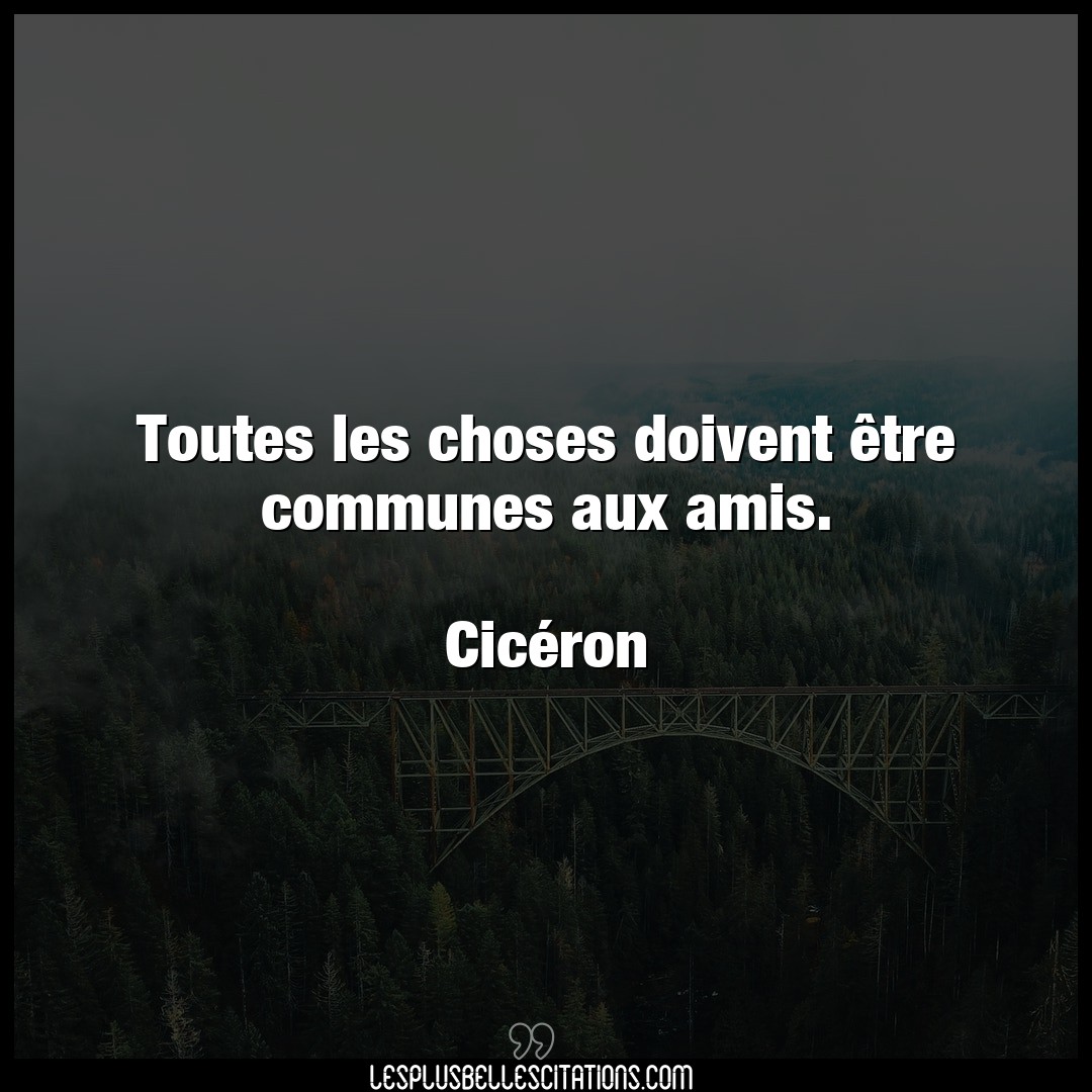 Toutes les choses doivent être communes aux