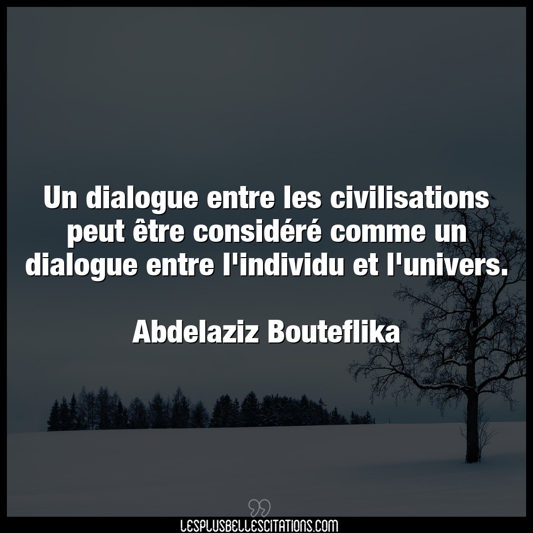 Un dialogue entre les civilisations peut êtr