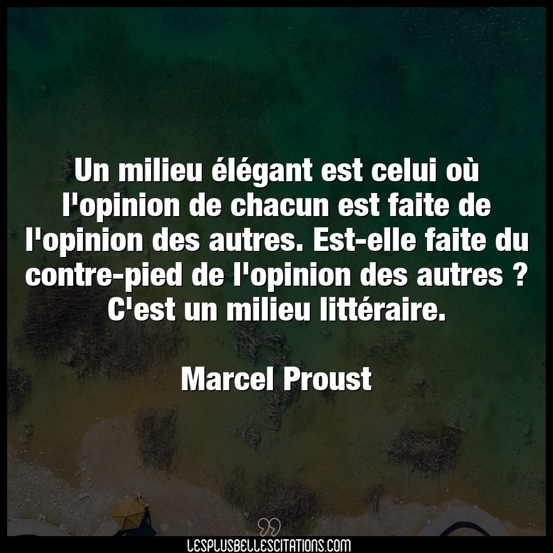 Un milieu élégant est celui où l’opinion d